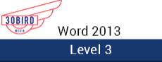 77-418-L3-30bird - Word 2013 Level 3