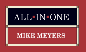MHE-220-901-220-902 - Mike Meyers' CompTIA A+ Certification All In One Course for Exams 220-901 and 220-902
