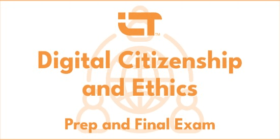 ICT Digital Citizenship & Ethics: Prep and Final Exam