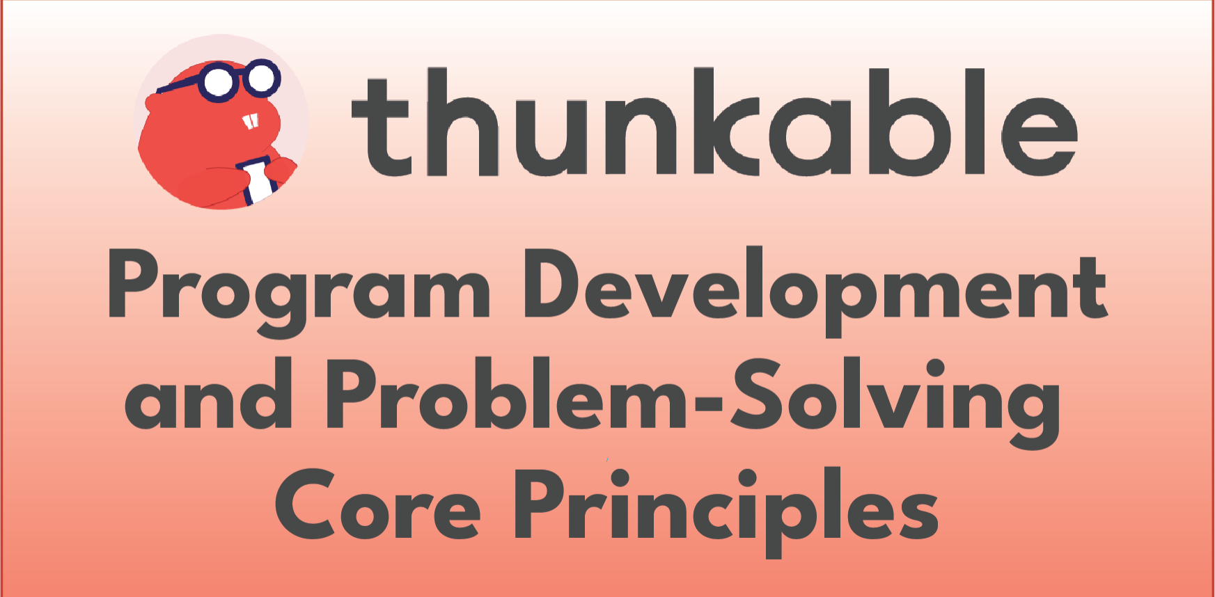 P-THU-200.AC1 - Thunkable: Program Development & Problem-Solving Core Principles_Image